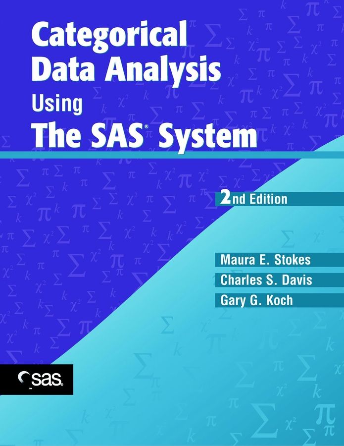 Categorical Data Analysis Using the SAS System