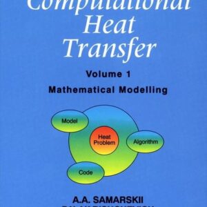 Computational Heat Transfer, Mathematical Modelling