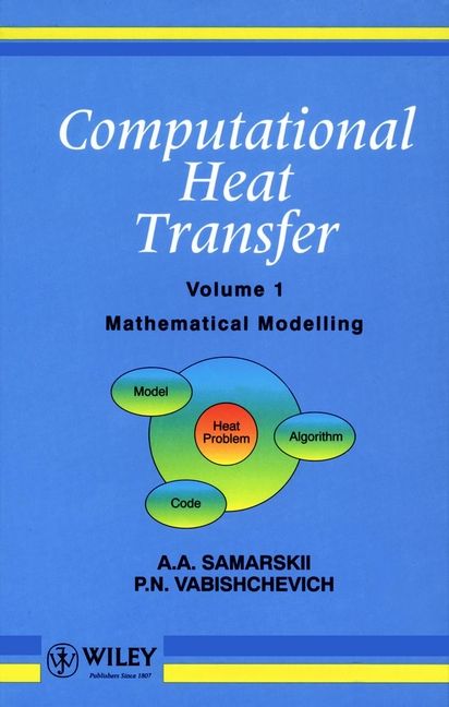 Computational Heat Transfer, Mathematical Modelling