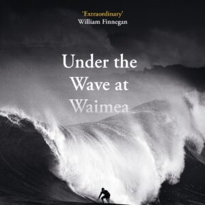 Under the Wave at Waimea