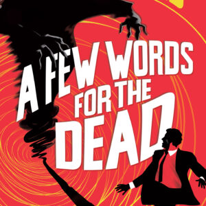 Few Words For The Dead