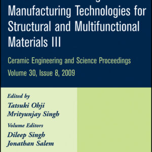 Advanced Processing and Manufacturing Technologies for Structural and Multifunctional Materials III