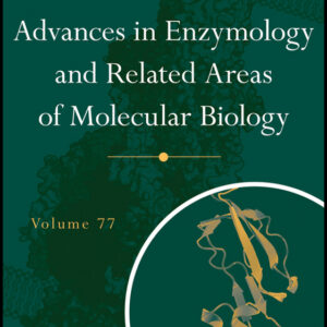 Advances In Enzymology And Related Areas Of Molecular Biology