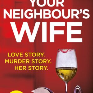 Your Neighbour’s Wife