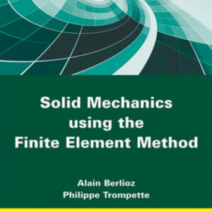 Solid Mechanics using the Finte Element Method