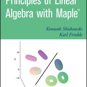 Principles of Linear Algebra With Maple
