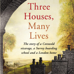 Three Houses, Many Lives