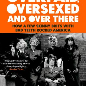 Overpaid, Oversexed and Over There