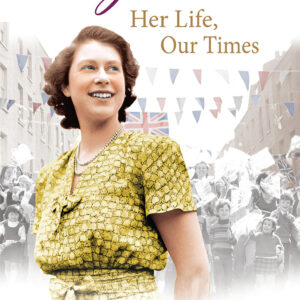 Elizabeth: Her Life, Our Times