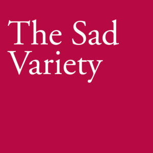 Sad Variety