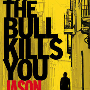 Or the Bull Kills You