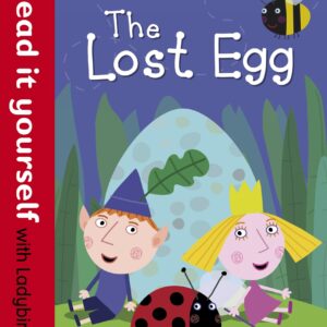 Ben And Holly's Little Kingdom: The Lost Egg - Read it yourself with Ladybird: Level 1