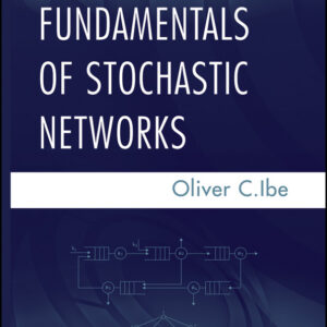 Fundamentals of Stochastic Networks