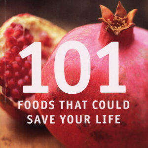 101 Foods That Could Save Your Life