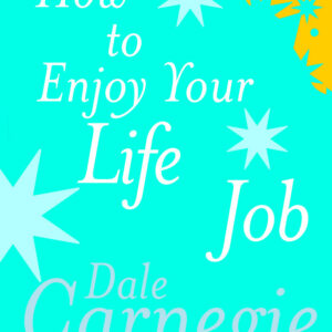How To Enjoy Your Life And Job