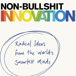 Non-Bullshit Innovation