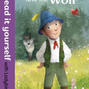 Peter and the Wolf - Read it yourself with Ladybird: Level 4