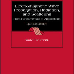 "Electromagnetic Wave Propagation,Â Radiation,Â and Scattering": "Â From Fundamentals to Applications,Â 2nd EdÂ "