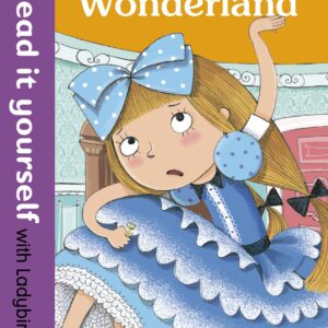 Alice in Wonderland - Read it yourself with Ladybird