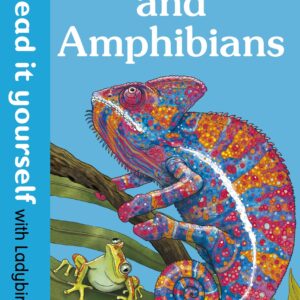 Reptiles and Amphibians – Read It Yourself with Ladybird Level 3