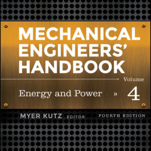 Mechanical Engineers' Handbook, Volume 4