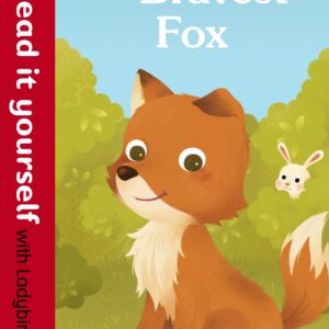 Bravest Fox - Read it yourself with Ladybird: Level 1