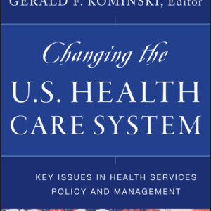 Changing the U.S. Health Care System