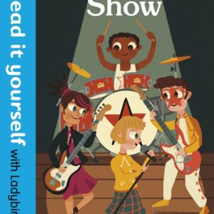Talent Show – Read It Yourself with Ladybird Level 3