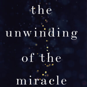 Unwinding of the Miracle