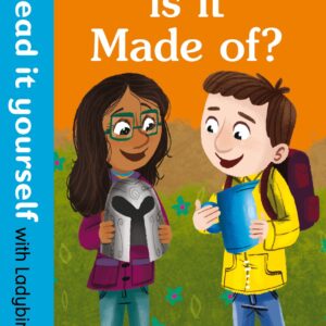 What is it Made of? – Read It Yourself with Ladybird Level 3