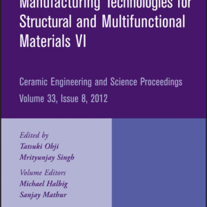 Advanced Processing and Manufacturing Technologiesfor Structural and Multifunctional Materials VI