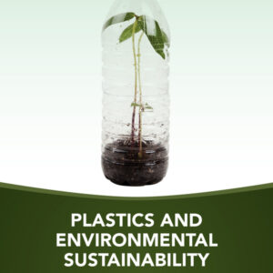 Plastics and Environmental Sustainability