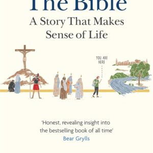 THE BIBLE: A STORY THAT MAKES SENSE OF LIFE