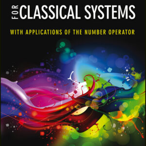Quantum Dynamics for Classical Systems