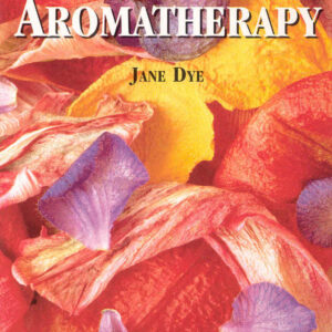 First Steps In Aromatherapy