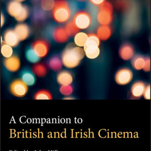 A Companion to British and Irish Cinema
