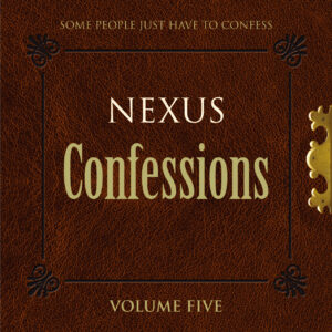 Nexus Confessions: Volume Five