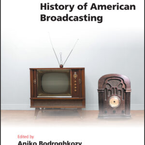 A Companion to the History of American Broadcasting