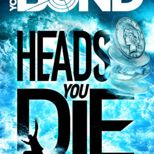 Young Bond: Heads You Die