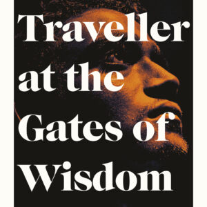 Traveller at the Gates of Wisdom