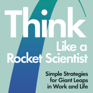 Think Like a Rocket Scientist