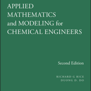 Solutions Manual to Accompany Applied Mathematics and Modeling for Chemical Engineers