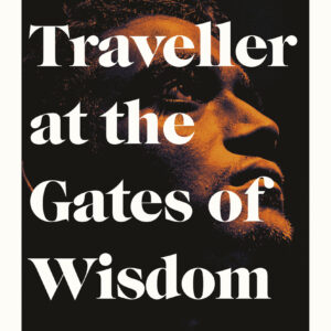 Traveller at the Gates of Wisdom