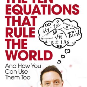 Ten Equations that Rule the World