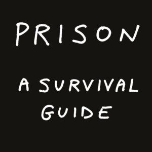 Prison: A Survival Guide