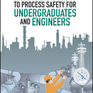 Introduction to Process Safety for Undergraduates and Engineers