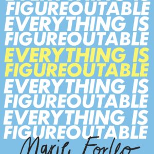 Everything is Figureoutable