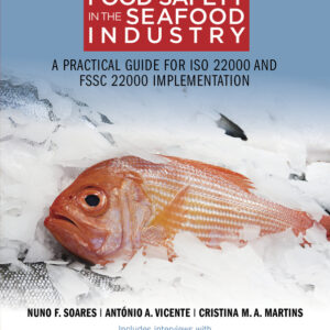 Food Safety In The Seafood Industry: A Practical Guide for ISO 22000 and FSSC 22000 Implementation