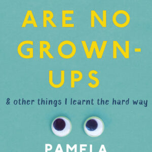 There Are No Grown-Ups