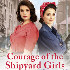 Courage of the Shipyard Girls